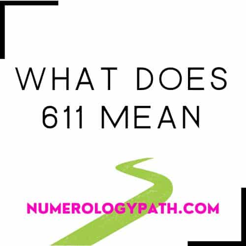 What Does 611 Mean?